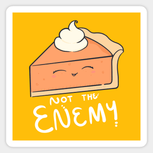 Pie! Not The Enemy Sticker